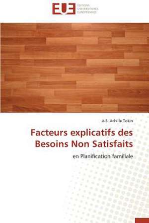 Facteurs Explicatifs Des Besoins Non Satisfaits: Mythe Ou Realite? de A. S. Achille Tokin