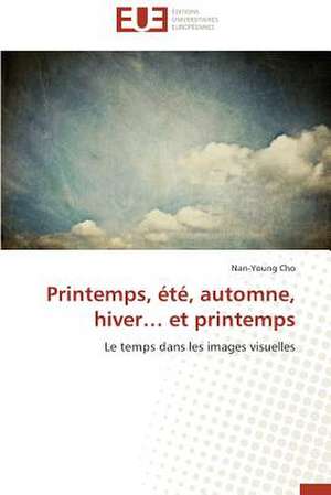 Printemps, Ete, Automne, Hiver... Et Printemps: Les Facteurs D'Une Reussite de Nan-Young Cho