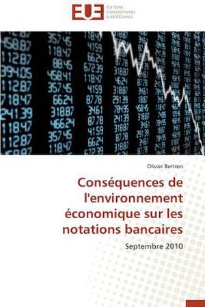 Consequences de L'Environnement Economique Sur Les Notations Bancaires: Un Anthroponyme Revelateur de Soi de Olivier Bertron