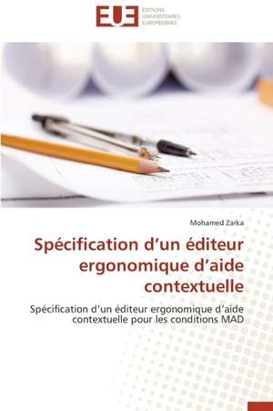 Specification D'Un Editeur Ergonomique D'Aide Contextuelle: Enjeux Et Etapes de Mise En Place de Mohamed Zarka