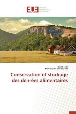 Conservation Et Stockage Des Denrees Alimentaires: Enjeux Et Etapes de Mise En Place de Faiza Taibi