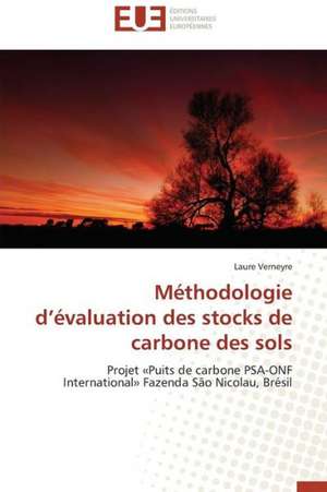 Methodologie D'Evaluation Des Stocks de Carbone Des Sols: Cas de La Cote D'Ivoire de Laure Verneyre