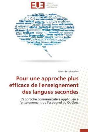 Pour Une Approche Plus Efficace de L'Enseignement Des Langues Secondes: Cas de La Cote D'Ivoire de Gloria Diaz Faucher