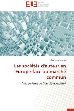 Les Societes D'Auteur En Europe Face Au Marche Commun: Bassin Versant de La Mgoua de Clémence Lataste