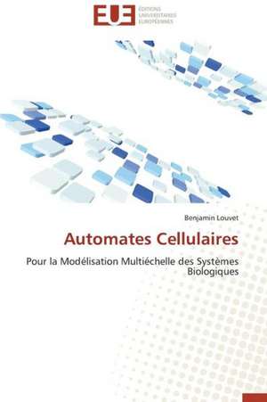 Automates Cellulaires de Benjamin Louvet