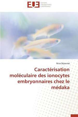 Caracterisation Moleculaire Des Ionocytes Embryonnaires Chez Le Medaka: Une Eclosion Libertaire Iconique de Nina Séjourné