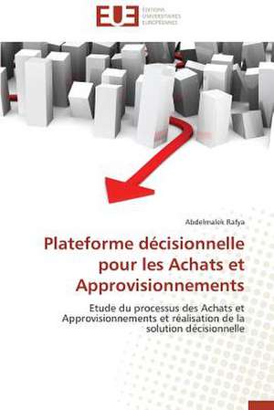 Plateforme Decisionnelle Pour Les Achats Et Approvisionnements: Cas de La Savonnerie Nosa de Abdelmalek Rafya