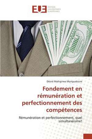 Fondement En Remuneration Et Perfectionnement Des Competences: Cas Du Service Abr de Désiré Muhigirwa Munguabisire