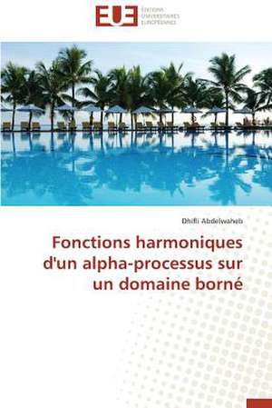 Fonctions Harmoniques D'Un Alpha-Processus Sur Un Domaine Borne