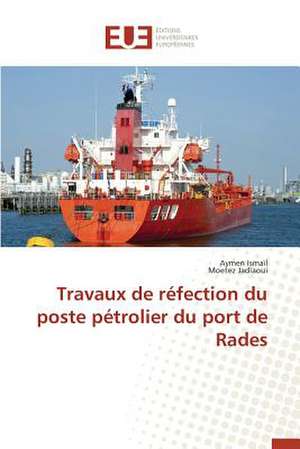 Travaux de Refection Du Poste Petrolier Du Port de Rades: Cas Du Service Abr de Aymen Ismaïl