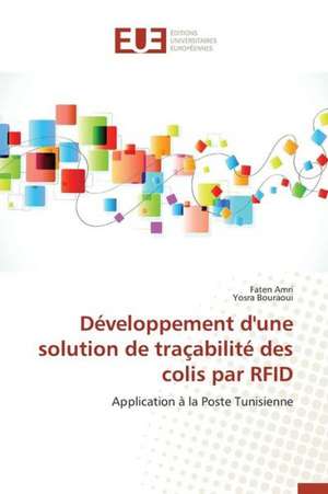 Developpement D'Une Solution de Tracabilite Des Colis Par Rfid: Perception Et Realite de Faten Amri