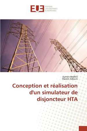 Conception Et Realisation D'Un Simulateur de Disjoncteur Hta: Codage Et Simulation de Aymen Hedhili