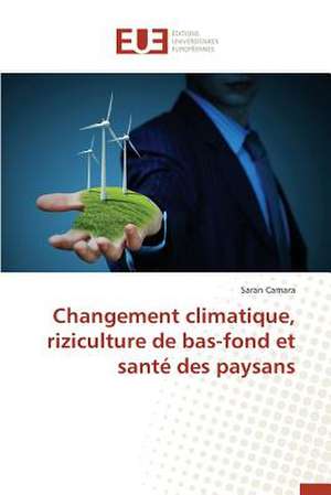 Changement Climatique, Riziculture de Bas-Fond Et Sante Des Paysans: Le Cas de Figuig de Saran Camara