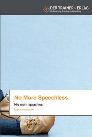 No More Speechless de Mark Wolkanowski