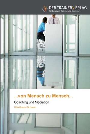 ...von Mensch zu Mensch... de Otto-Gustav Schaser