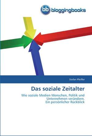 Das soziale Zeitalter de Stefan Pfeiffer