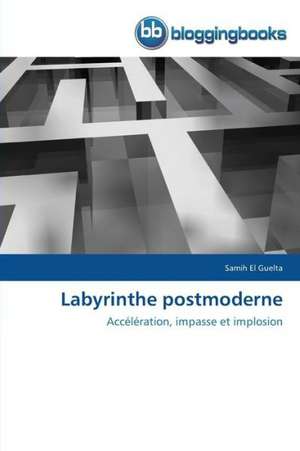 Labyrinthe postmoderne de Samih El Guelta