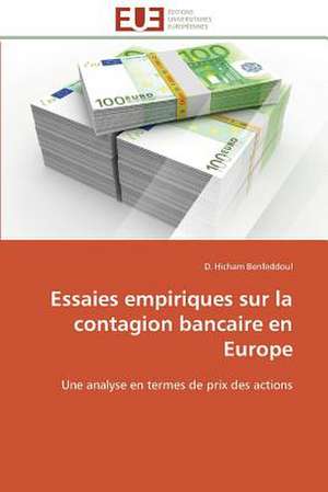 Essaies Empiriques Sur La Contagion Bancaire En Europe: Fluctuations Et Simultaneite de D. Hicham Benfeddoul