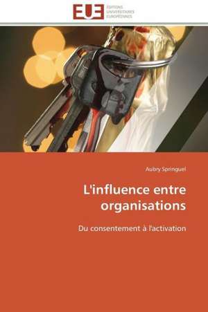 L'Influence Entre Organisations: Les Paradoxes Des Droits Fondamentaux Tome I de Aubry Springuel