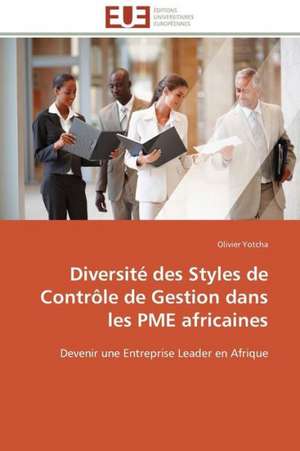 Diversite Des Styles de Controle de Gestion Dans Les Pme Africaines: Le Defi de Madagascar de Olivier Yotcha