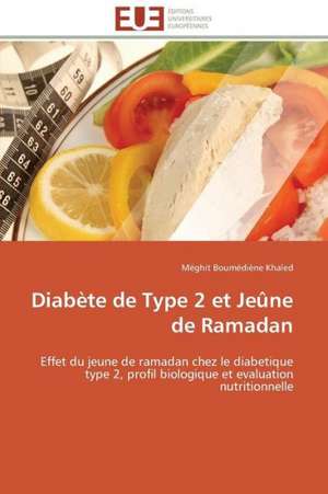 Diabete de Type 2 Et Jeune de Ramadan: Le Defi de Madagascar de Méghit Boumédiène Khaled