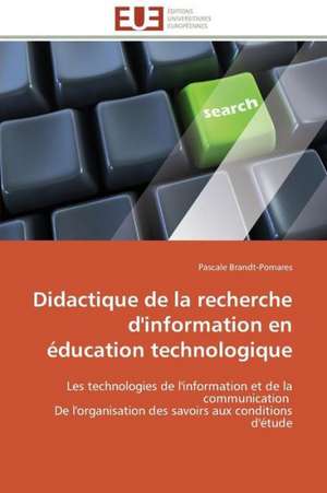 Didactique de La Recherche D'Information En Education Technologique: Le Defi de Madagascar de Pascale Brandt-Pomares