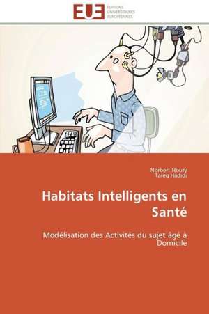 Habitats Intelligents En Sante: Le Defi de Madagascar de Norbert Noury