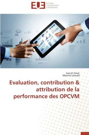 Evaluation, Contribution & Attribution de La Performance Des Opcvm