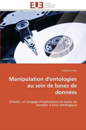 Manipulation D'Ontologies Au Sein de Bases de Donnees: Le Defi de Madagascar de Stéphane Jean