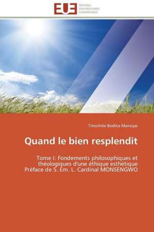 Quand Le Bien Resplendit: Les Paradoxes Des Droits Fondamentaux Tome II de Timothée Bodika Mansiyai