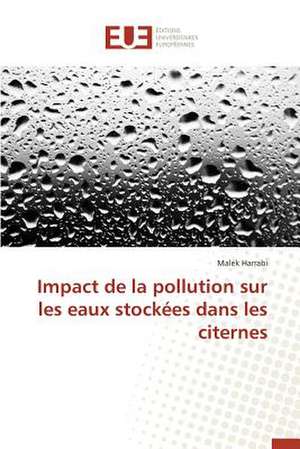 Impact de La Pollution Sur Les Eaux Stockees Dans Les Citernes: Micro/Nano Manipulation de Malek Harrabi