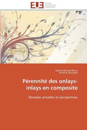 Perennite Des Onlays-Inlays En Composite: Le Cas de Thienaba de Jeanne Monod-Broca