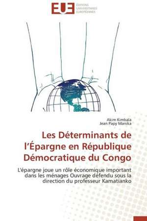 Les Determinants de L Epargne En Republique Democratique Du Congo: Carrieres Et Promotions de Akim Kimbala