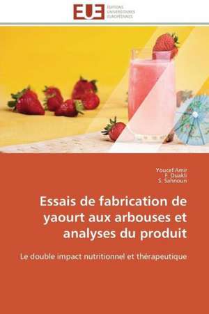 Essais de Fabrication de Yaourt Aux Arbouses Et Analyses Du Produit: Carrieres Et Promotions de Youcef Amir