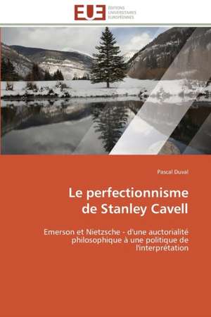 Le Perfectionnisme de Stanley Cavell: Discours Sur La Violence de Pascal Duval