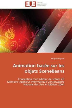 Animation Basee Sur Les Objets Scenebeans: Mecanismes D'Action D'Additifs Fluores de Jacques Pignon