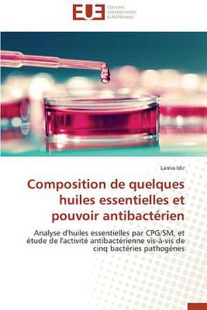 Composition de Quelques Huiles Essentielles Et Pouvoir Antibacterien