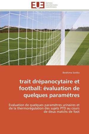 Trait Drepanocytaire Et Football: Evaluation de Quelques Parametres de Ibrahima Sonko