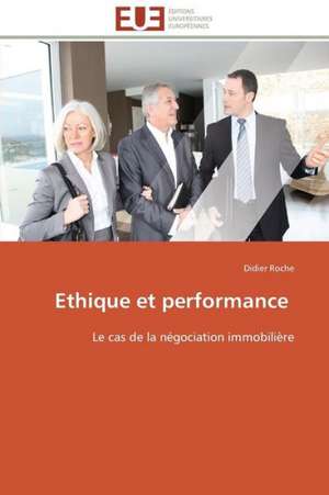 Ethique Et Performance: D Une Approche a Une Realite de Didier Roche