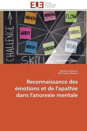 Reconnaissance Des Emotions Et de L'Apathie Dans L'Anorexie Mentale: Comment Expliciter Les Besoins Des Apprenants? de Bérénice Gautier