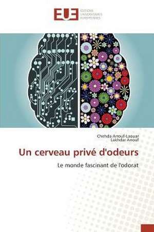 Un cerveau privé d'odeurs de Chehda Arrouf-Laouar