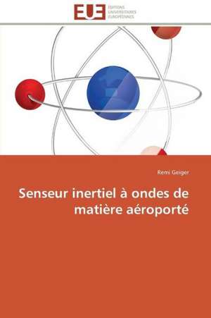 Senseur Inertiel a Ondes de Matiere Aeroporte: de Nouveaux Mediateurs de L'Homeostasie Hydrique? de Remi Geiger