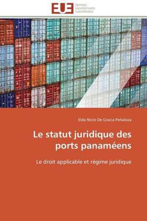 Le Statut Juridique Des Ports Panameens: Les Caprices de La Posterite de Elda Nicte De Gracia Peñaloza