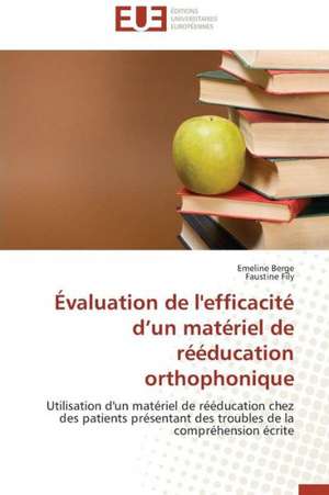 Evaluation de L'Efficacite D'Un Materiel de Reeducation Orthophonique: Les Caprices de La Posterite de Emeline Berge