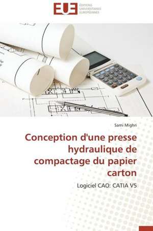 Conception D'Une Presse Hydraulique de Compactage Du Papier Carton: Un Paysage Culturel a Valoriser de Sami Mighri