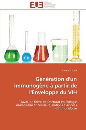 Generation D'Un Immunogene a Partir de L'Enveloppe Du Vih: Une Boite Noire? de Amadou Koné