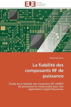 La Fiabilite Des Composants RF de Puissance: Une Boite Noire? de Mohamed Gares