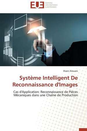 Systeme Intelligent de Reconnaissance D'Images: Psychanalyse de La Peur de Ihsen Alouani