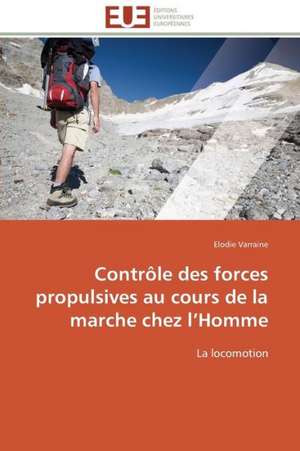 Controle Des Forces Propulsives Au Cours de La Marche Chez L Homme: Psychanalyse de La Peur de Elodie Varraine