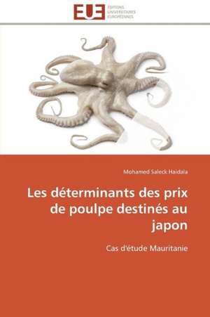 Les Determinants Des Prix de Poulpe Destines Au Japon: Trinidad Est-Elle En Train de Couler? de Mohamed Saleck Haidala